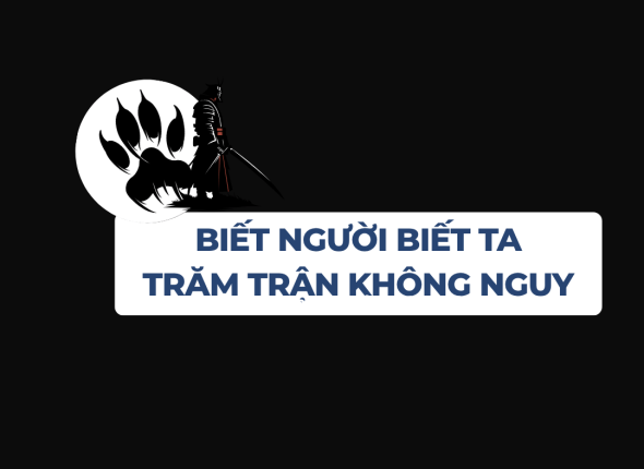 BIẾT NGƯỜI BIẾT TA TRĂM TRẬN KHÔNG NGUY